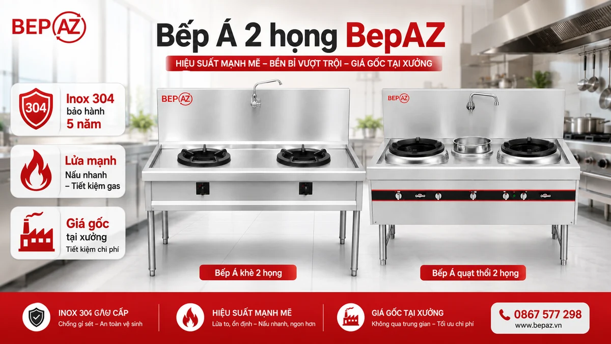 Bếp Á 2 họng BepAZ inox 304 bền bỉ bảo hành thân vỏ 5 năm